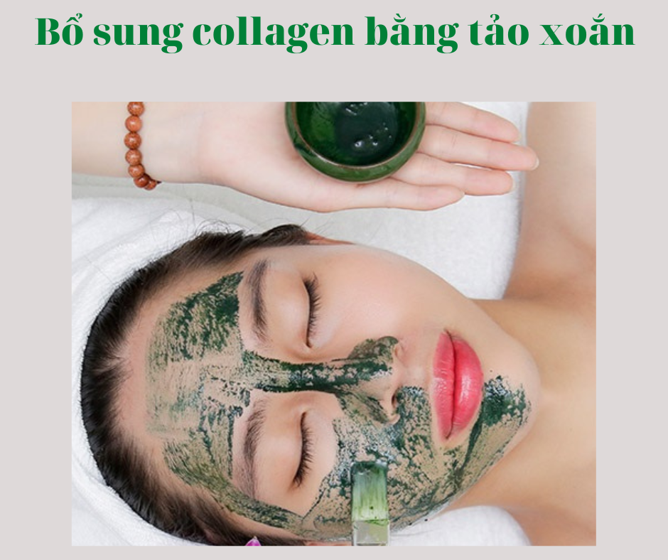 Bổ sung collagen bằng tảo xoắn cách cách chống lão hóa tốt nhất