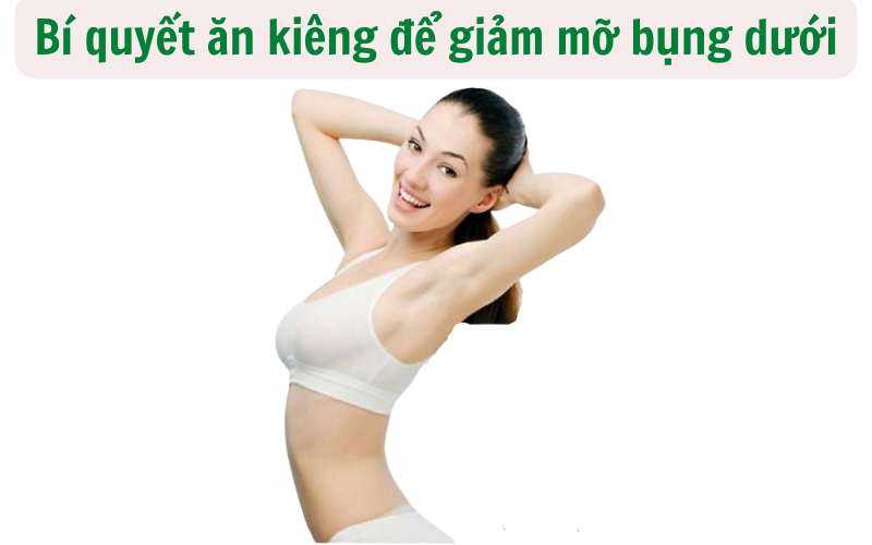 Bí quyết ăn kiêng để giảm mỡ bụng dưới