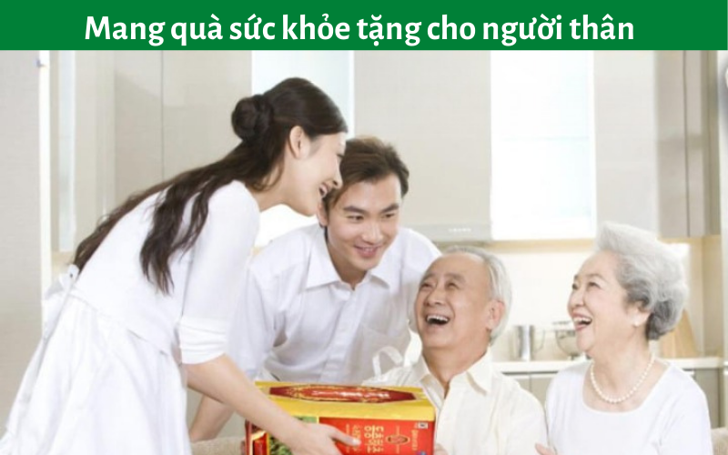 Mang quà sức khỏe tặng cho người thân